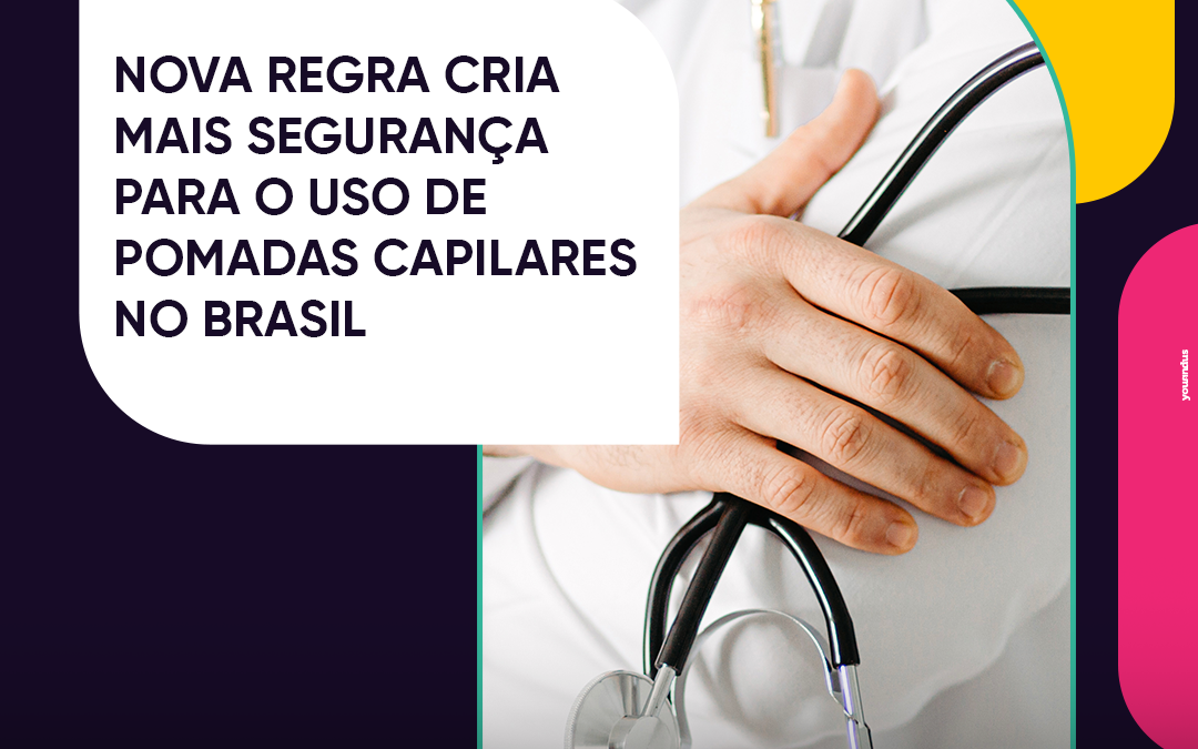 Nova regra cria mais segurança para o uso de pomadas capilares no Brasil
